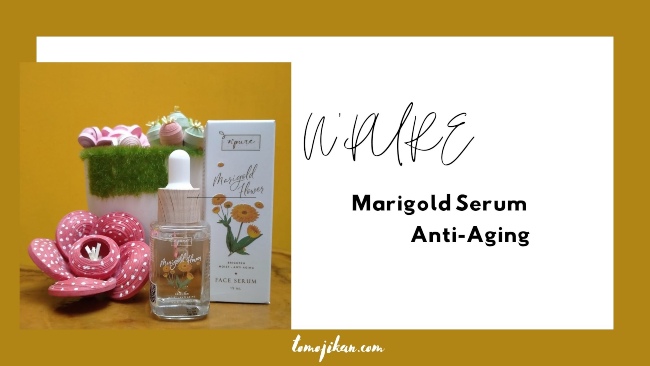Review N’PURE Marigold Serum Anti-Aging #WrinkleNoWorries