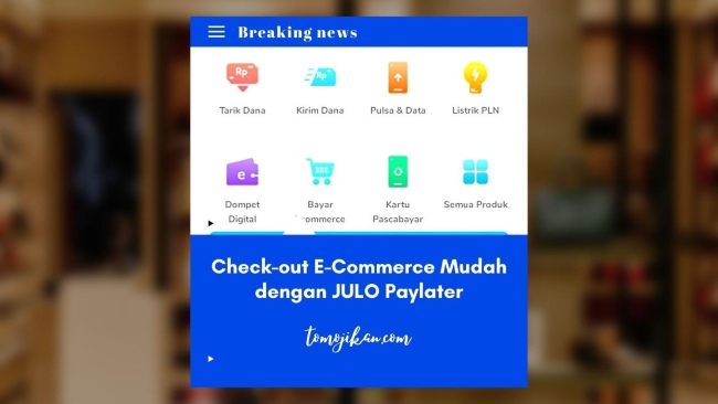 Check-out Mudah di E-Commerce Kesayangan dengan JULO Paylater
